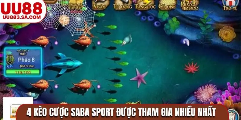 4 kèo cược SABA Sport được tham gia nhiều nhất