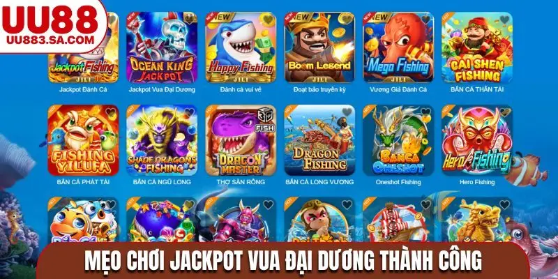 Mẹo chơi Jackpot vua đại dương thành công